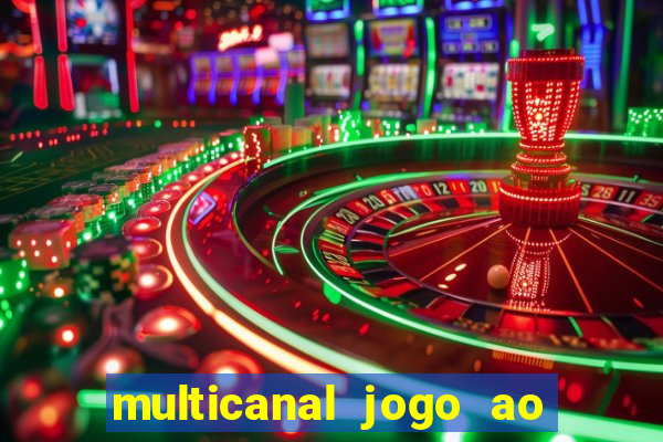 multicanal jogo ao vivo fans